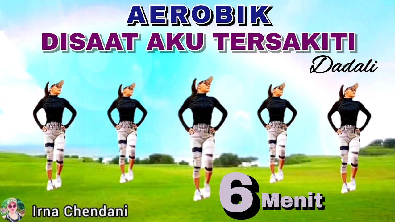 SENAM AEROBIC LAGU VIRAL | DISAAT AKU TERSAKITI (DADALI) | CHOREO Irna Chendani