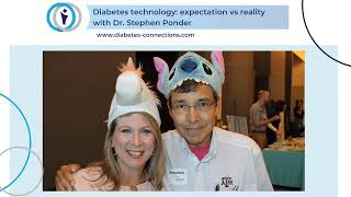 Diabetes Technology: Expectation vs Reality with Dr. Stephen Ponder