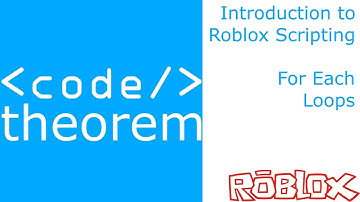 For Each Loops - Introduction to Roblox Scripting - Part 16