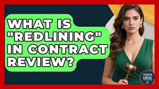 What Is "redlining" In Contract Review? - Avoiding Common Legal Mistakes