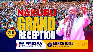 GRAND MEGA RECEPTION OF THE MIGHTIEST PROPHET OF THE LORD   |  NAKURU CITY  |  15TH MARCH 2024.