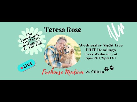 06/05/2024 Teresa Rose Firehouse Medium Wednesday Night Live FREE Readings