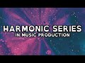 Harmonic Series In Music Production
