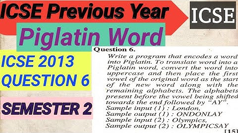 Piglatin Word | icse semester 2 | computer application | previous year questions | java icse