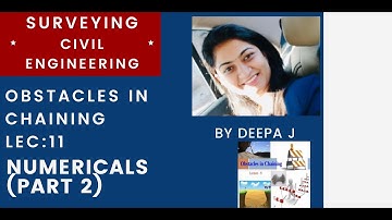 LEC 11|| OBSTACLE IN CHAINING || NUMERICALS || SURVEYING || CIVIL ENGINEERING.