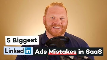 5 Biggest LinkedIn Ads Mistakes in SaaS