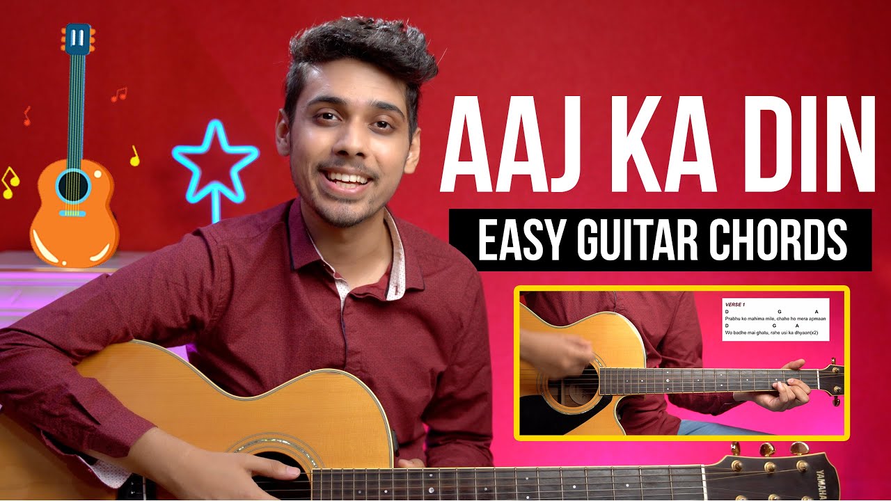 AAJ KA DIN YAHOVA NE BANAYA HAI   EASY GUITAR CHORDS  YESHU KE GEET  PRAISE  WORSHIP SONGS