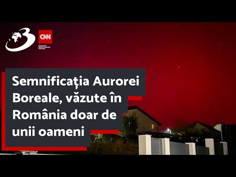 Semnificația Aurorei Boreale, văzute în România doar de unii oameni