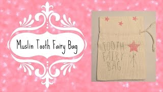 Muslin Tooth Fairy Bag | Gift Bag