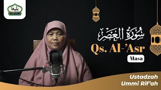 Download Lagu SURAH AL-'ASHR | USTADZAH DRA. HJ. UMMI RIF'AH ISHAQ | Edisi Praktek 5L Metode Baligho MP3
