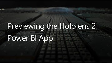 Previewing the Hololens 2 Power BI App