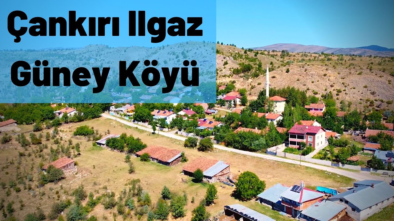 Çankırı Ilgaz Güney Köyü
