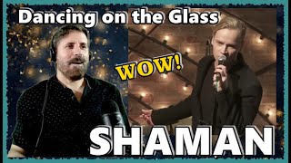SHAMAN | Dancing on The Glass | REACTION