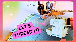 Babylock Protege - Let's Thread it & Serge!
