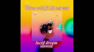 Lucid dream // Juice wrld ft lil uzi vert // slowed