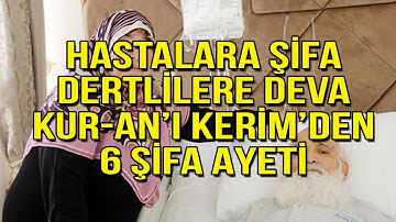 KURANI KERİMDEN 6 ŞİFA AYETİ - HASTALARA ŞİFA DERTLİLERE DEVA 20 TEKRAR