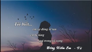 Đông Kiếm Em - Vũ | Lyrics MV chords