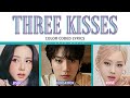 Three Kisses (feat. Jungkook, Rosé &amp; Jisoo of BLACKPINK) [Color Coded Lyrics]