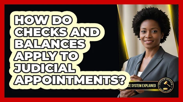 How Do Checks and Balances Apply to Judicial Appointments?
