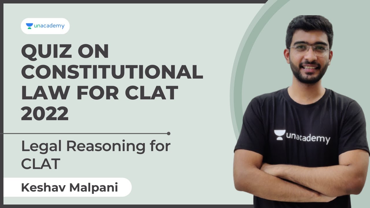 Quiz on Constitutional Law for CLAT 2022 | Legal Reasoning for CLAT | Unacademy | Keshav Malpani