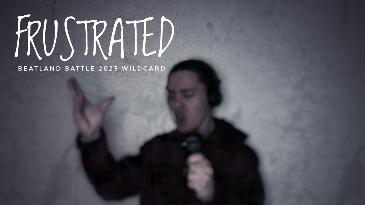 GTS | Frustrated | Beatland Beatbox Battle Wildcard 