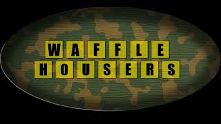 Waffle Housers Intro Video