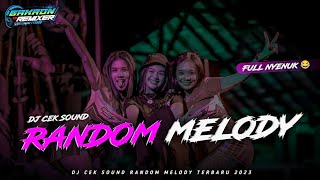 DJ CEK SOUND - RANDOM MELODY - FULL JOGET - TERBARU 2023‼️by Bakron Remixer