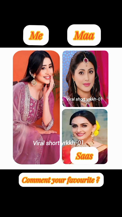 Me 🆚 Maa 🆚 Saas in yrkkh 🥰 | Me 🆚 Maa 🆚 Saas jodi in yrkkh ❤️#naira #yrkkh #viral#shortfeed #shorts