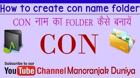 con नाम का  folder कैसे बनायें | How to create CON name folder