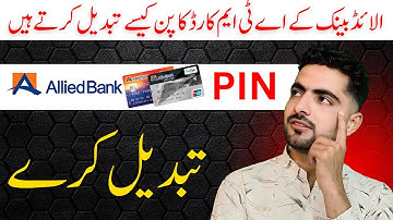 How to Change Allied Bank ATM Card PIN Code in 2025 | ABL PIN Reset with App & ATM