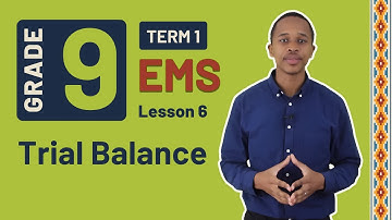 Gr9 EMS: Fin. Lit. | Term 1 | Lesson 6 | Trial Balance