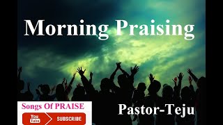 TPM Morning Praising | Pastor Teju | Episode 1