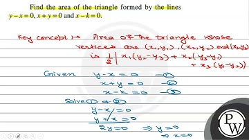 Find the area of the triangle formed by the lines \[ y-x=0, x+y=0 \...