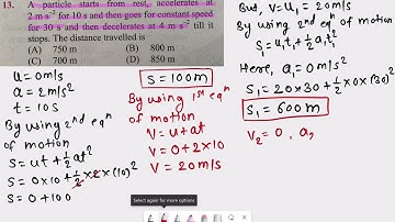 13. A particle starts from rest, accelerates at 2 m/ s² for 10 s and then goes for constant speed