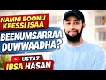 Ustaz Ibsa Hasan Namni Boonu Keessi Isaa Beekumsarraa Duwwaadha 