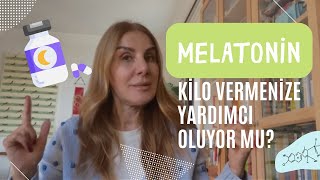 Melatonin Kilo Vermenize Yardımcı Oluyor mu? | melatonin nedir? | nasıl kullanılmalı?