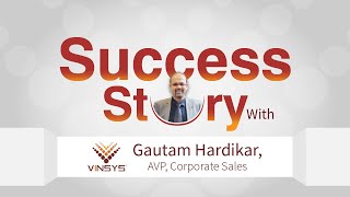 Success Story with Vinsys | Gautam Hardikar AVP,  Corporate Sales | Business Success Story at Vinsys