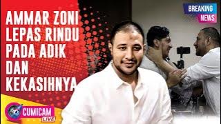 BREAKING NEWS! Ammar Zoni Penuh Emosional Saat Lepas Rindu dengan Adik dan Kekasih