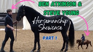 BEN ATKINSON & STEVE YOUNG | HORSEMANSHIP DEMO | Part 1