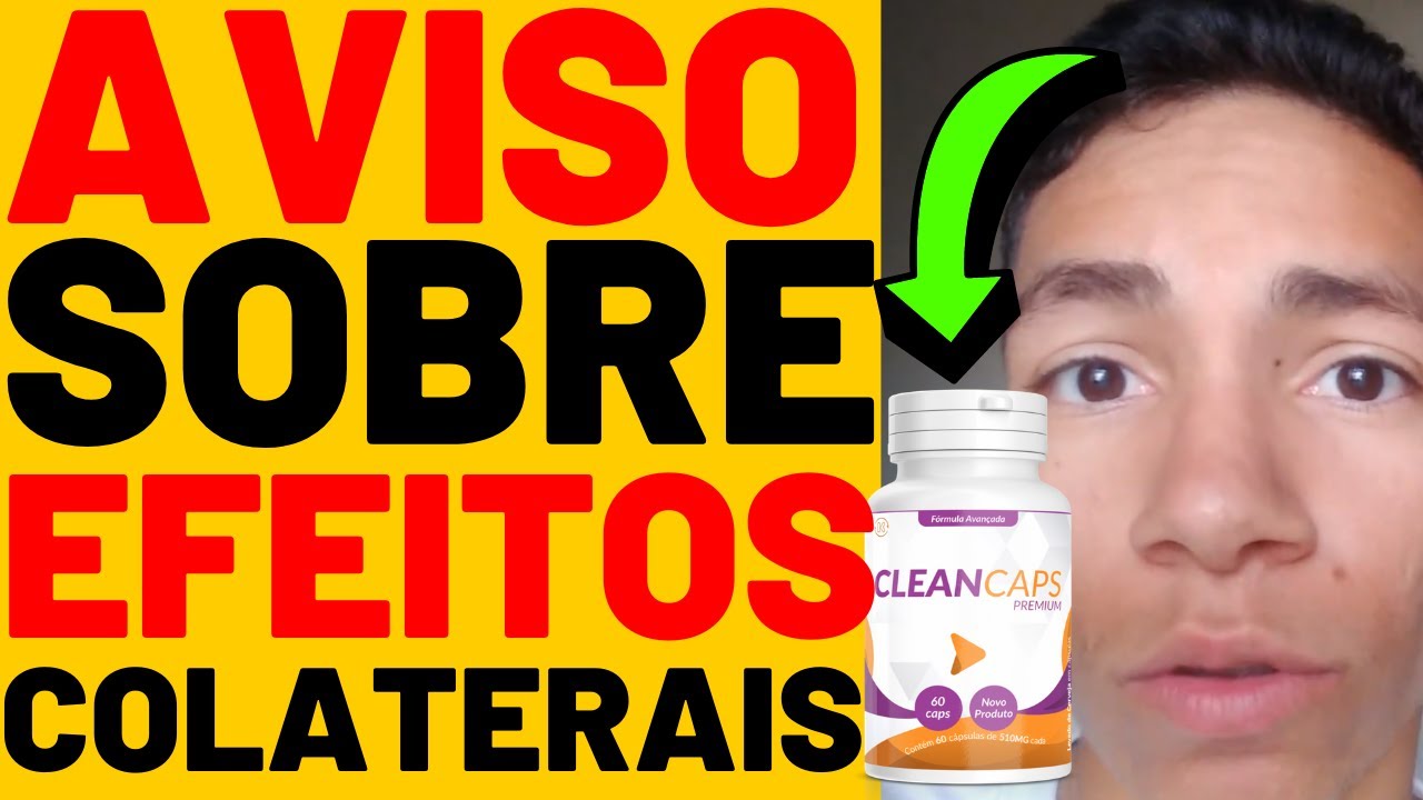 Clean Caps Efeitos Colaterais? Porque VOCÊ deve Ter CUIDADO!!! YouTube