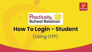 How to Login (using OTP) | Student Know-Hows | Practically School Solution