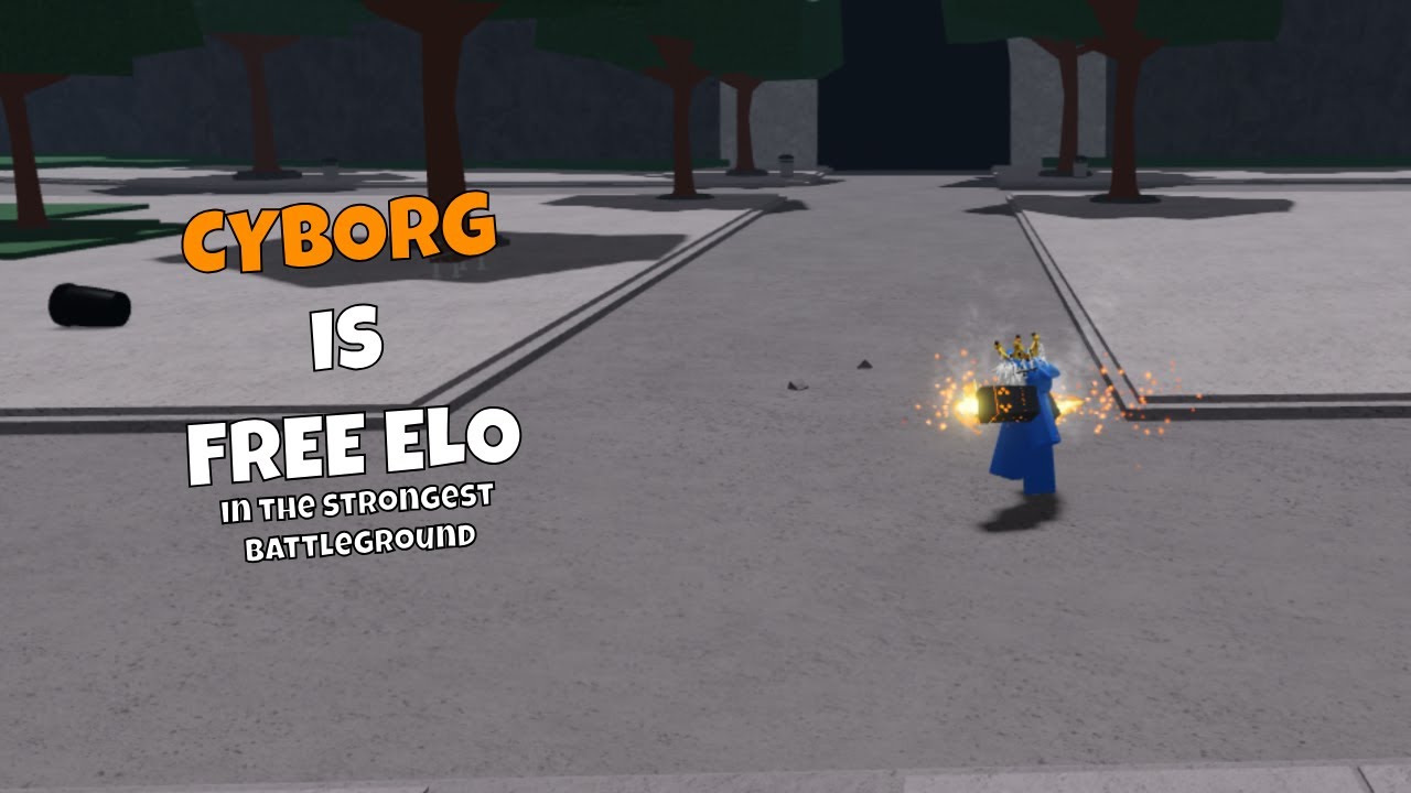 Cyborg gives FREE ELO in The Strongest Battleground