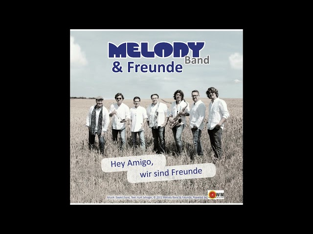 Melody & Freunde - Hey Amigo, wir sind Freunde