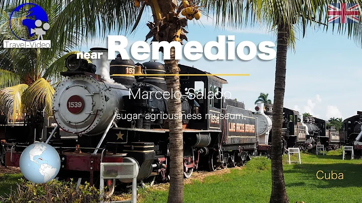 Remedios, Marcelo Salado Sugar Museum  Cuba (EN)