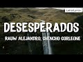 Rauw Alejandro, Chencho Corleone - Desesperados (Letra)