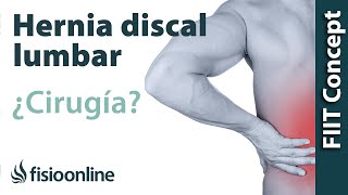 Hernia discal lumbar - Cuándo optar por la cirugía u operación quirúrgica