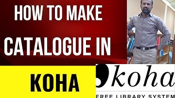 How to make catalogue in KOHA Software  /// How to make new entry in KOHA.
