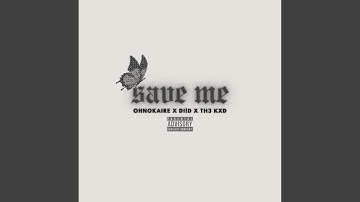 save me. (feat. Di!d & TH3 KXD)