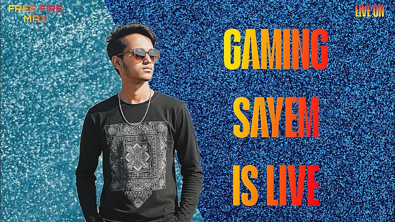 Sayem R GAMING🫰SAYEM IS LIVE - YouTube