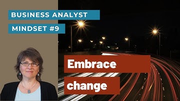 BA Mindset #9: Accept and Embrace Business Change